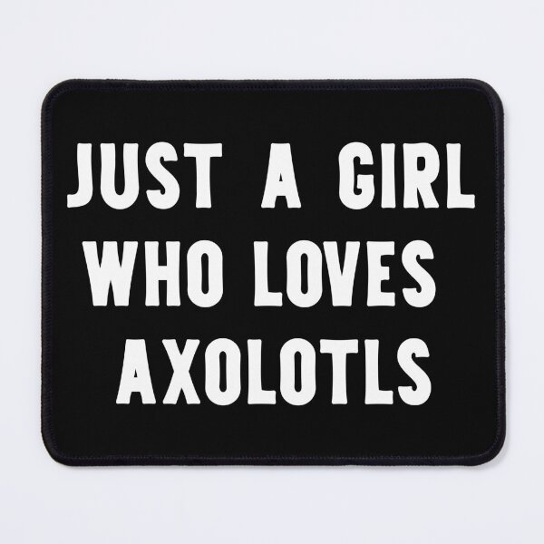 Item preview, Just A Girl Who Loves Axolotls Funny Axolotl Lover designed and sold by RareBunny.