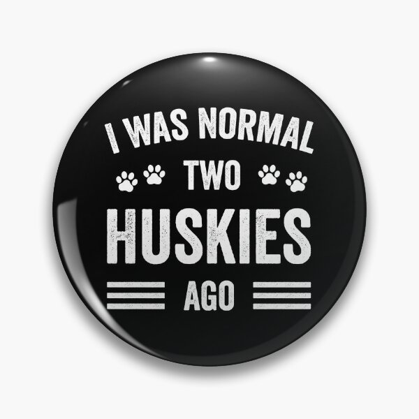 Artikelvorschau, Ich war vor zwei Huskies normal Lustiger Husky-Liebhaber entworfen und verkauft von RareBunny.