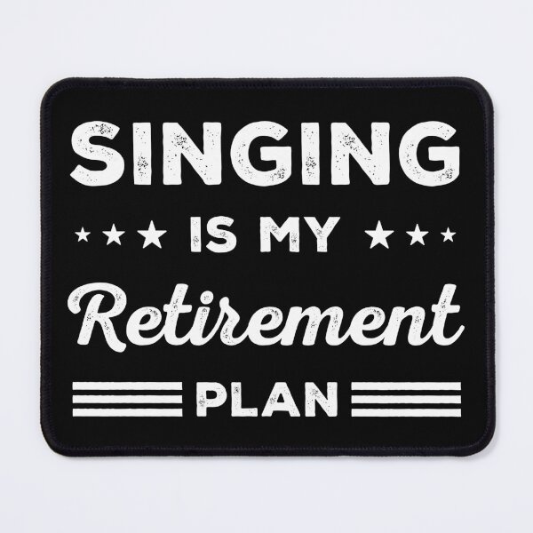 Item preview, Singing Is My Retirement Plan Funny Singing Lover designed and sold by RareBunny.