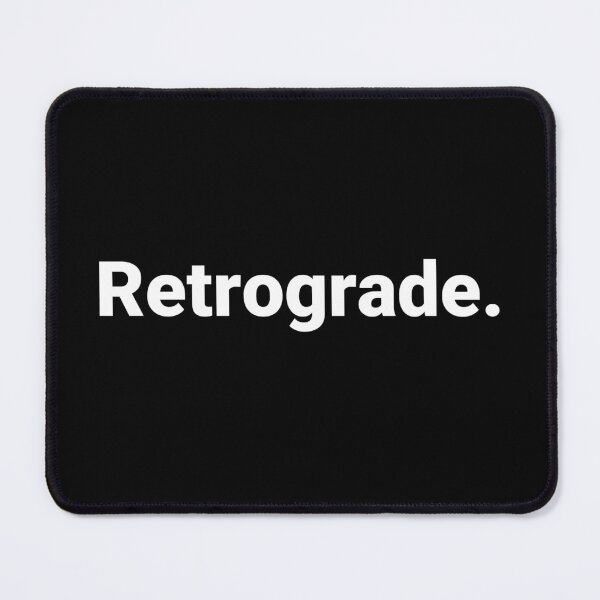 Item preview, Retrograde. designed and sold by Text-based T-Shirts and Gifts.
