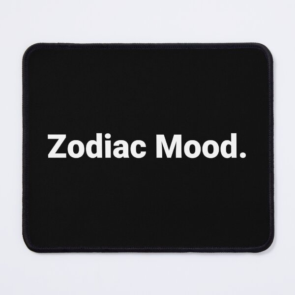 Item preview, Zodiac Mood. designed and sold by Text-based T-Shirts and Gifts.