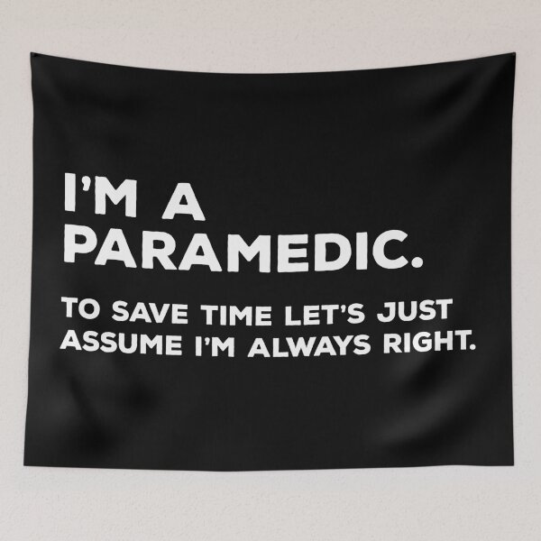 Item preview, I'm A Paramedic, To Save Time Let's Just Assume I'm Always Right designed and sold by teesaurus.