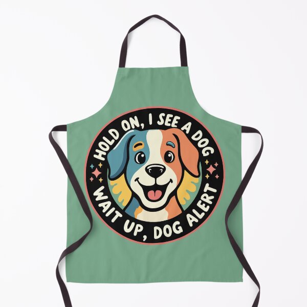 Item preview, Hold On, I See A Dog, Wait Up, Dog Alert - Dog Distraction designed and sold by Custom Crest.