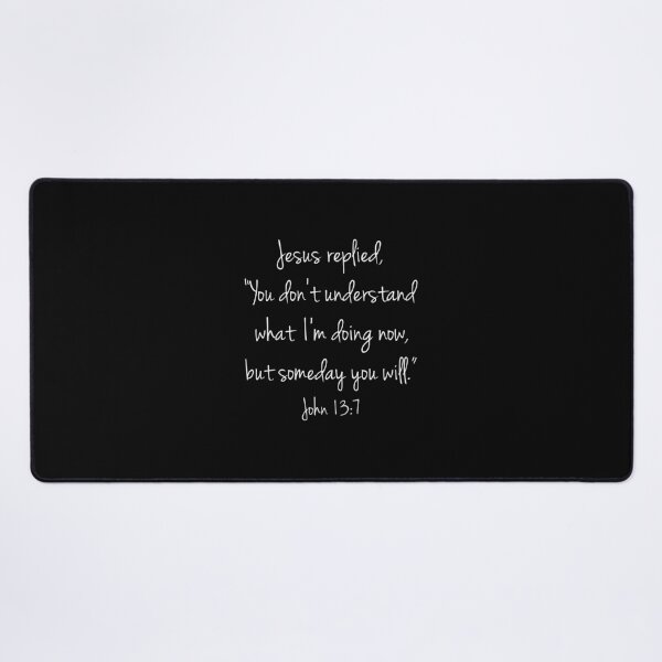 Item preview, John 13:7 Jesus replied,  designed and sold by corbrand.