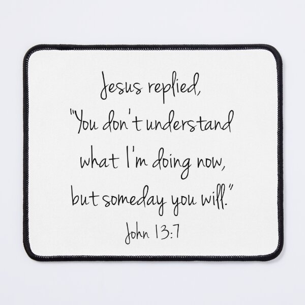Item preview, John 13:7 Jesus replied designed and sold by corbrand.