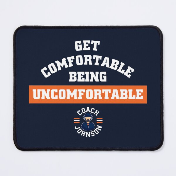 Item preview, Chicago Bears Ben Johnson Get Comfortable Quote designed and sold by Bear Creative.