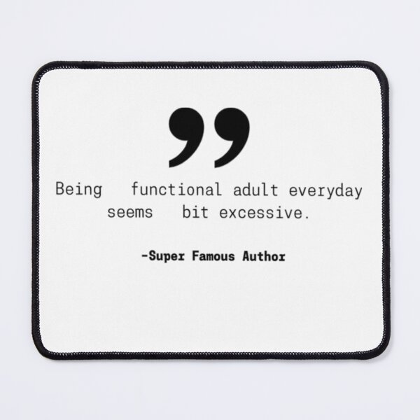 Item preview, Being a functional adult everyday seems a bit excessive designed and sold by felric.