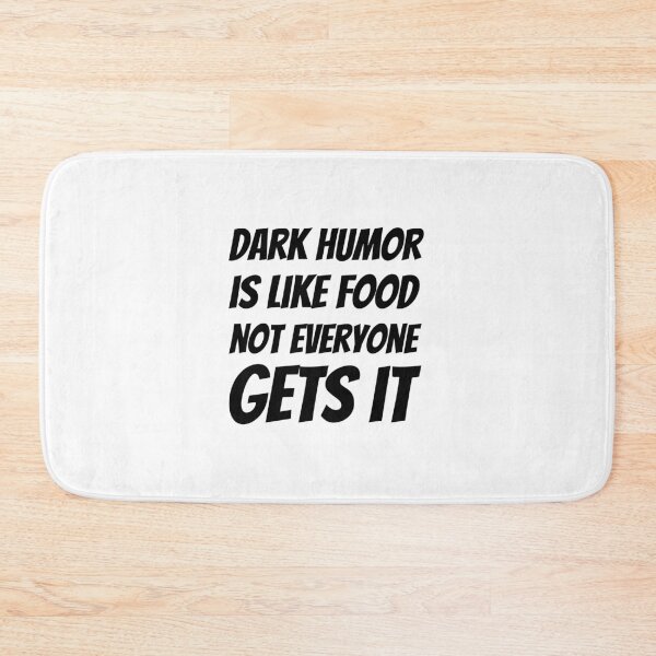 Item preview, Dark humor is like food, not everyone gets it designed and sold by politicfun.