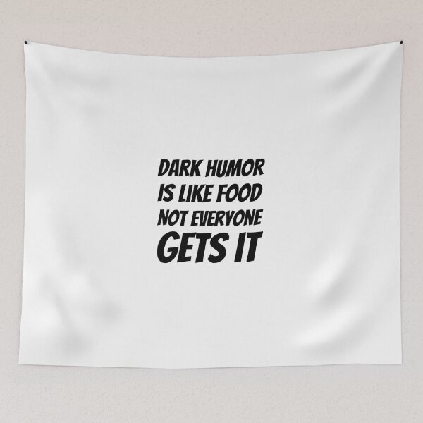 Item preview, Dark humor is like food, not everyone gets it designed and sold by politicfun.