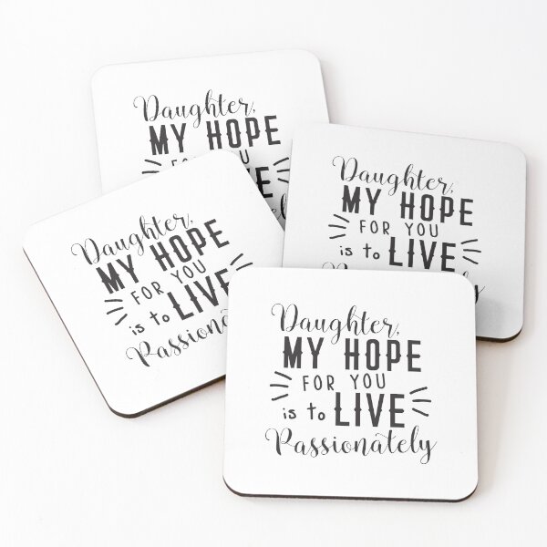 Item preview, Daughter, my hope for is is to live Passionately designed and sold by jazzydevil.