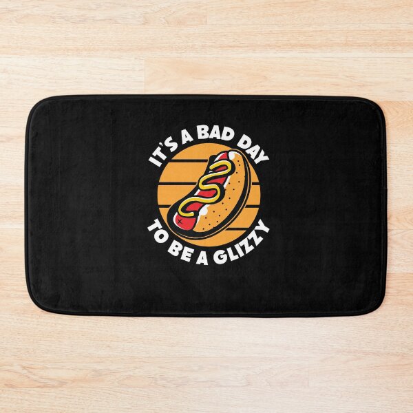 Item preview, Its A Bad Day To Be A Glizzy For Hot Dog Lovers Foodie Saying  designed and sold by Dressed For  Duty.