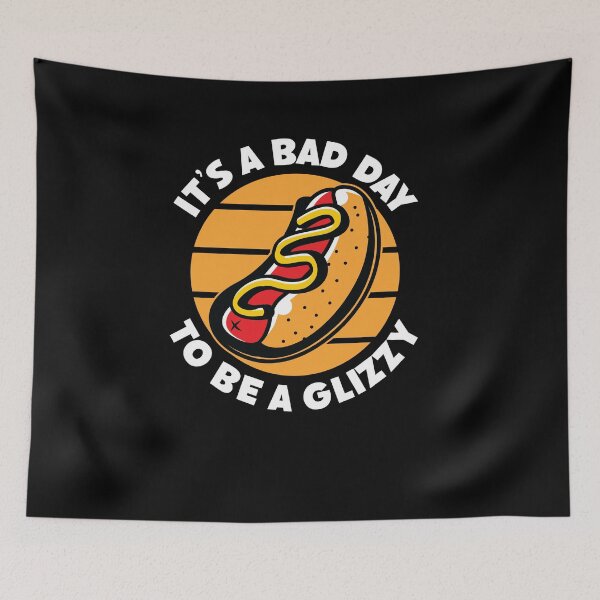 Item preview, Its A Bad Day To Be A Glizzy For Hot Dog Lovers Foodie Saying  designed and sold by Dressed For  Duty.