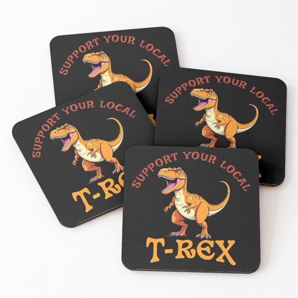 Item preview, Support Your Local T-Rex designed and sold by LegendaryDesigns.