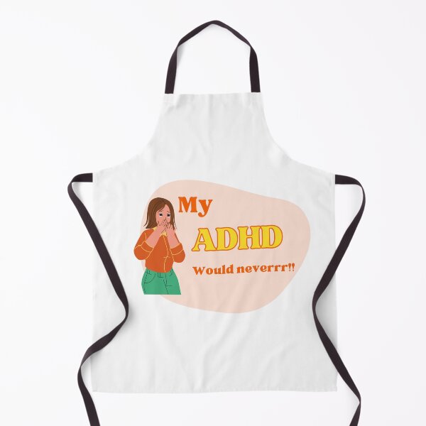 Item preview, My ADHD Would Never - Fun Relatable Humor designed and sold by EllsLittleStore.