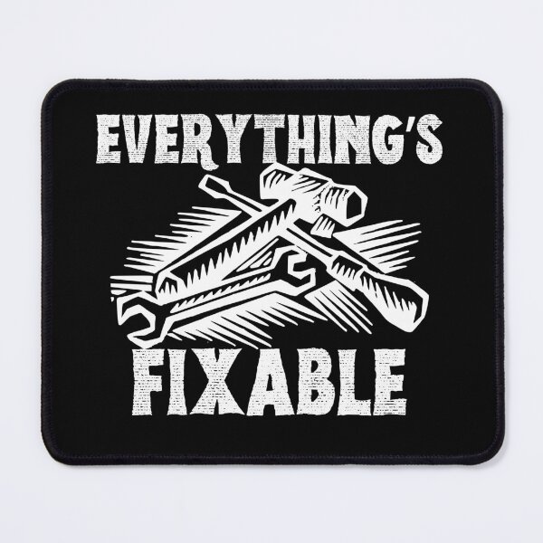 Item preview, Everything's Fixable. designed and sold by ConradoBullhead.