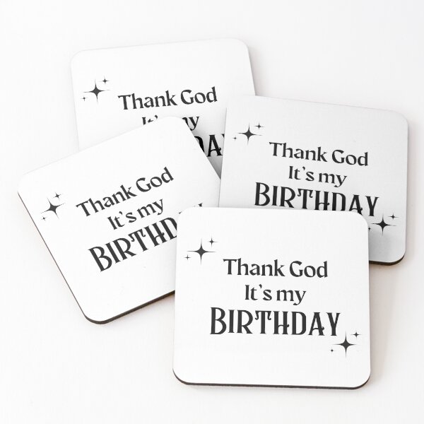 Item preview, Thank God It's My Birthday Quote designed and sold by FancySoulSS.