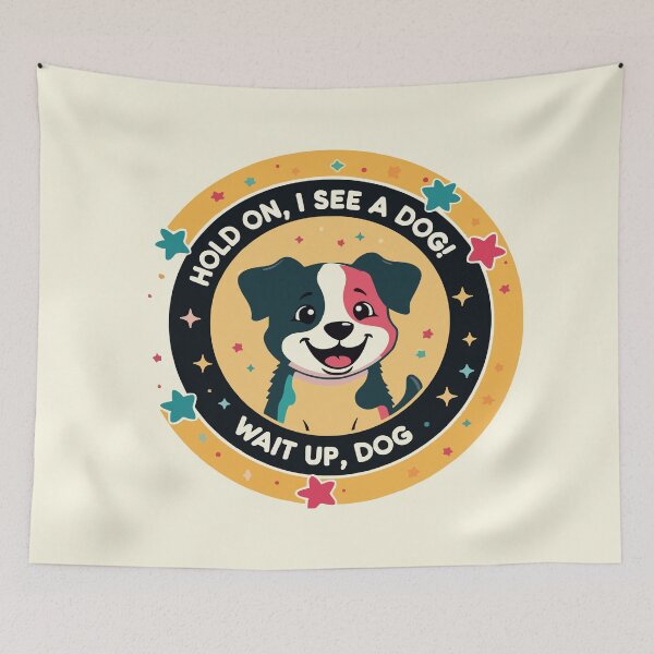 Item preview, Vibrant Dog Alert Art - Hold On, I See a Dog! - Dog Distraction designed and sold by Custom Crest.