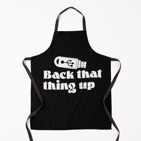 Item preview, Back That Thing Up Computer Graphics Funny Nerdy IT Humor designed and sold by Dressed For Duty.