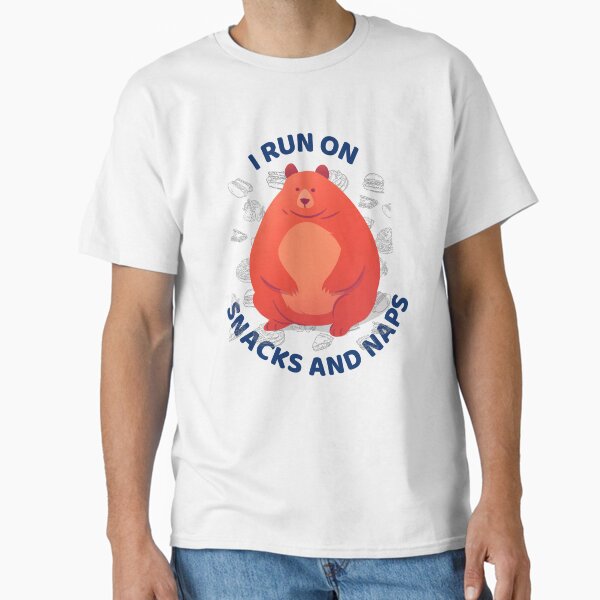 Item preview, I Run on Snacks and Naps Bear designed and sold by tshirtsthatwork.