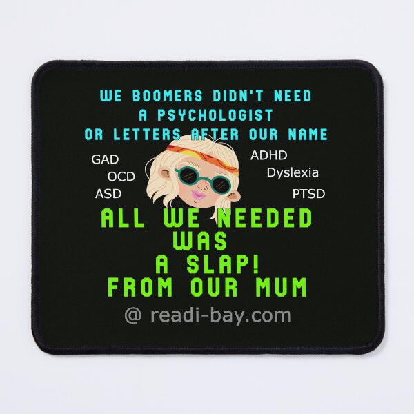 Item preview, We Boomers Didnt Need a Psychologist designed and sold by alien almanac.