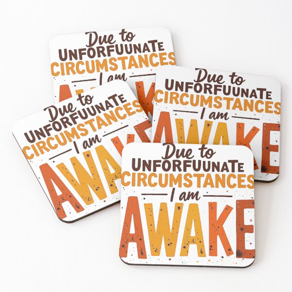 Item preview, Due to Unfortunate Circumstances, I am Awake designed and sold by StreetArtPro.