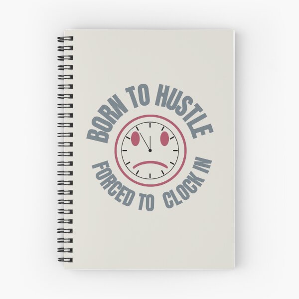 Item preview, Born to hustle, forced to clock in designed and sold by GasconyPassion.