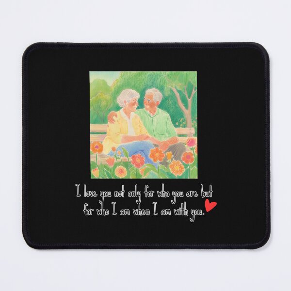 Item preview, I love you not only for who you are but for who I am when I am with you. designed and sold by AlwaysHome.