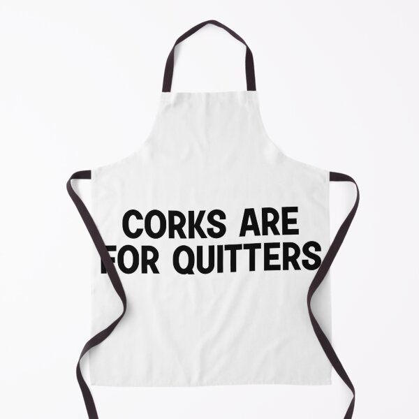 Item preview, Corks Are For Quitters designed and sold by designing01Ar3.