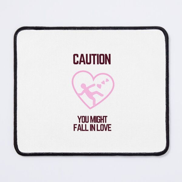 Item preview, CAUTION: You might Fall in Love  designed and sold by universaby.