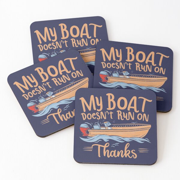 Item preview, My Boat Doesn't Run On Thanks Boat Captain designed and sold by AniArtPL.