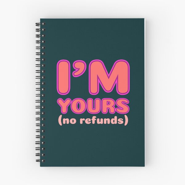 Item preview, I'm Yours No Refunds - Sassy Love Declaration  designed and sold by TheSassyNoble.