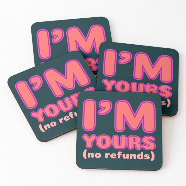 Item preview, I'm Yours No Refunds - Sassy Love Declaration  designed and sold by TheSassyNoble.