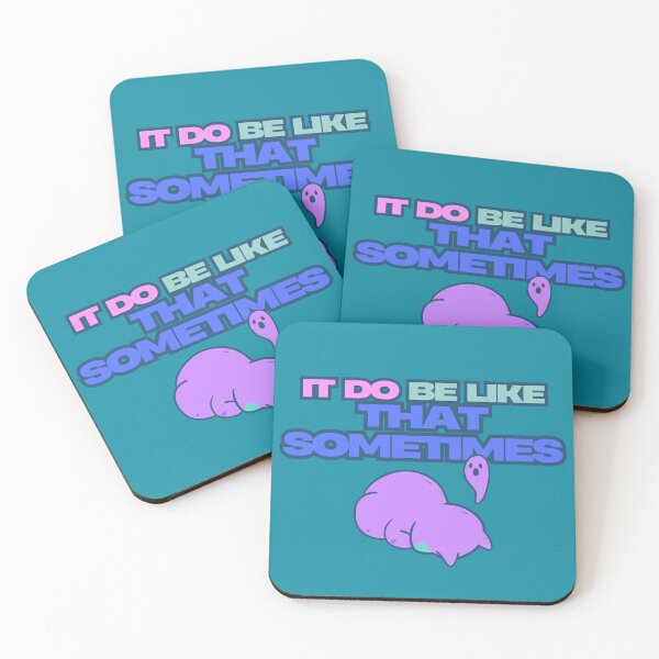Item preview, It Do Be Like That Sometimes designed and sold by CheshireShmee.