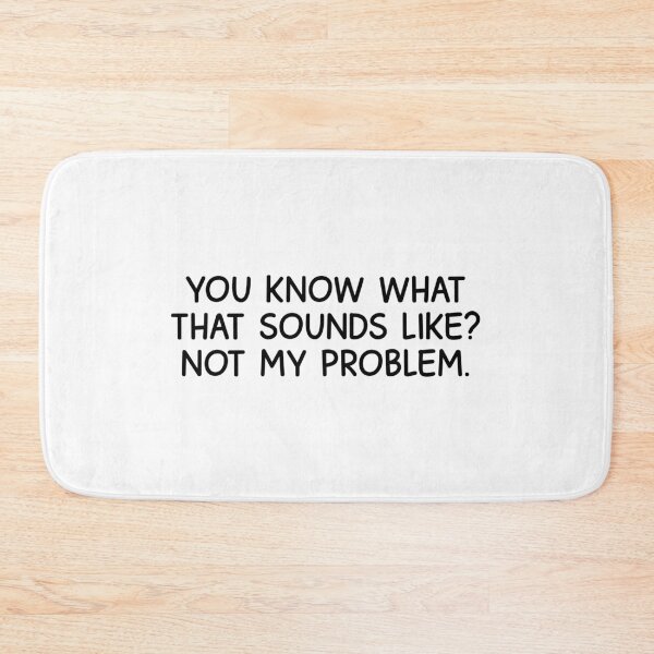 Item preview, you know what that sounds like funny designed and sold by designing01Ar3.