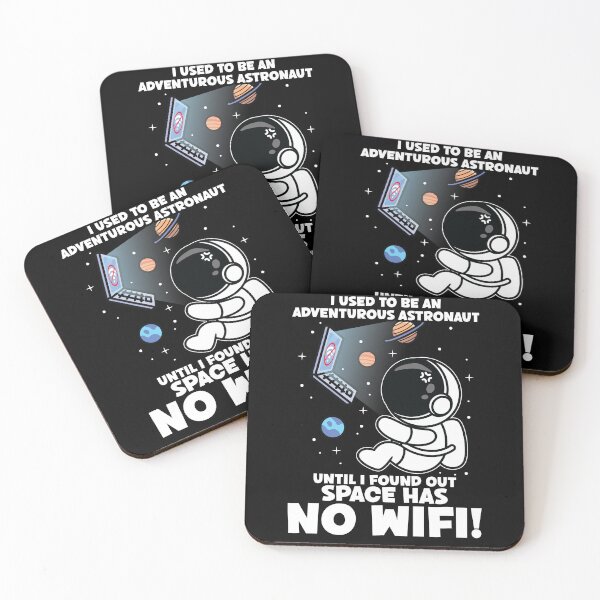 Item preview, I Used To Be An Adventurous Astronaut, Space Has No WiFi! designed and sold by Dressed For  Duty.