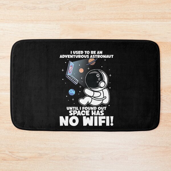 Item preview, I Used To Be An Adventurous Astronaut, Space Has No WiFi! designed and sold by Dressed For  Duty.