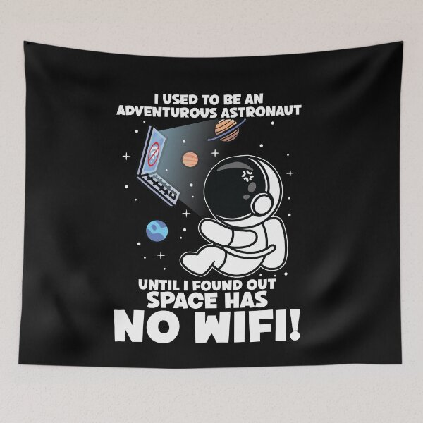 Item preview, I Used To Be An Adventurous Astronaut, Space Has No WiFi! designed and sold by Dressed For  Duty.