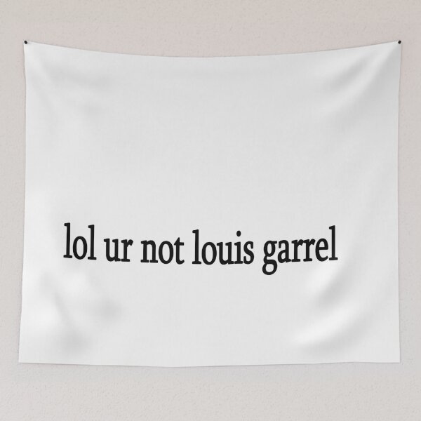 Item preview, lol ur not louis garrel designed and sold by Sasya.