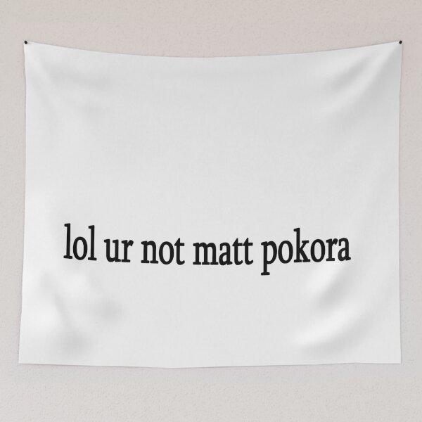 Item preview, lol ur not matt pokora designed and sold by Sasya.