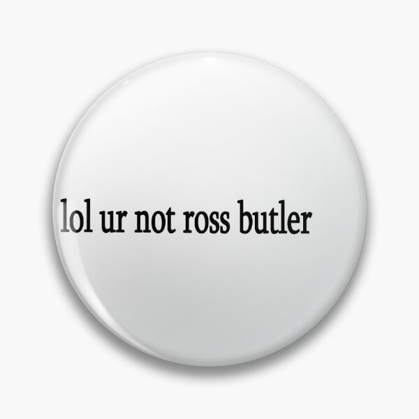 Item preview, lol ur not ross butler designed and sold by Sasya.