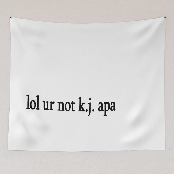 Item preview, Copy of lol ur not k.j. apa kj designed and sold by Sasya.