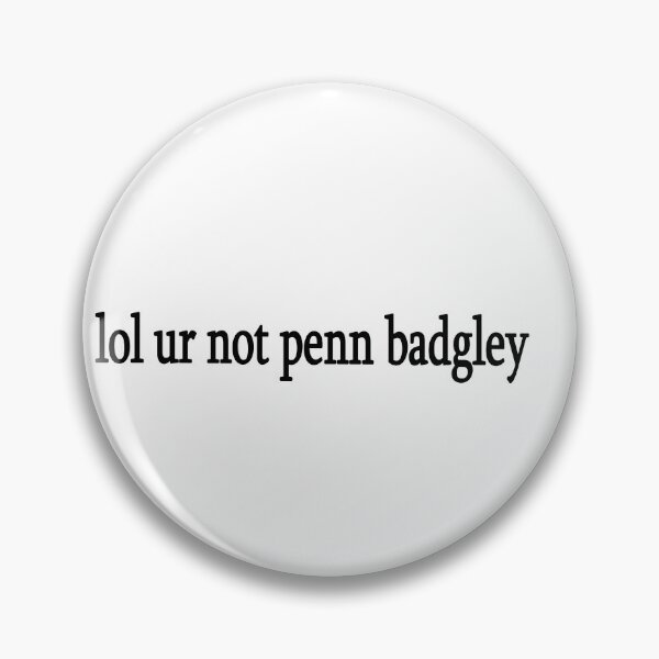 Item preview, Copy of lol ur not penn badgley designed and sold by Sasya.