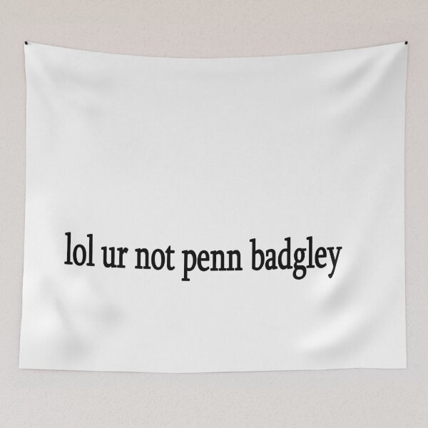 Item preview, Copy of lol ur not penn badgley designed and sold by Sasya.