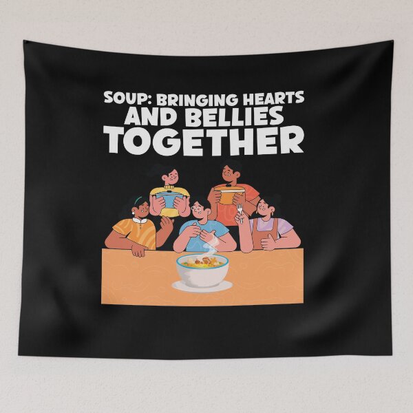 Item preview, Soup Bringing Hearts and Bellies Together Foodie Lovers designed and sold by Dressed For  Duty.