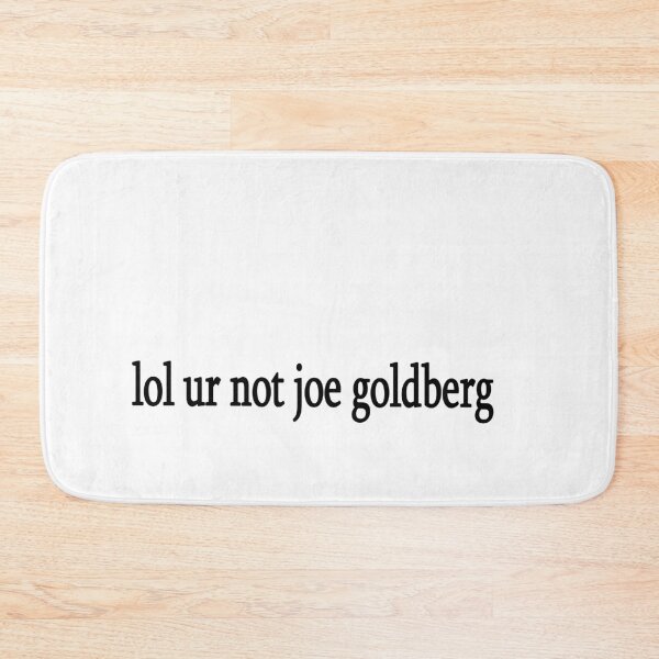 Item preview, lol ur not joe goldberg designed and sold by Sasya.