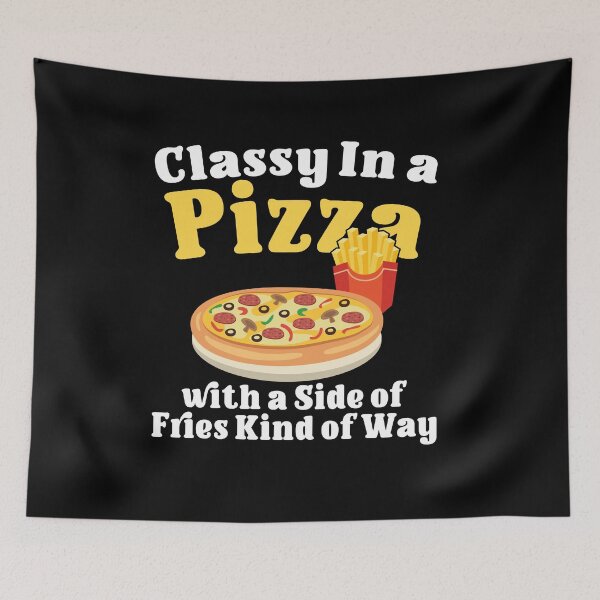 Item preview, Classy In A Pizza With A Side Of Fries Kind of Way designed and sold by Dressed For  Duty.