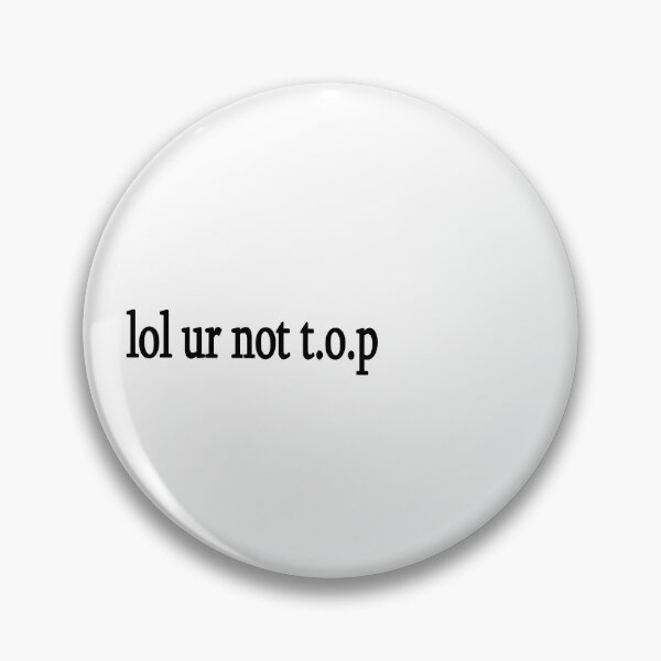 Item preview,  lol ur not t.o.p Choi Seung-hyun designed and sold by Sasya.
