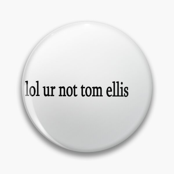 Item preview, lol ur not tom ellis designed and sold by Sasya.