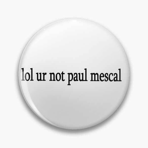 Item preview, lol ur not paul mescal designed and sold by Sasya.