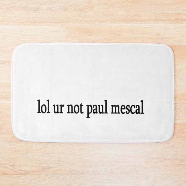 Item preview, lol ur not paul mescal designed and sold by Sasya.